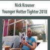 Nick Krauser - Younger Hotter Tighter 2018
