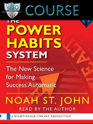 Noah St. John: The Power Habits System – The New Science for Making Success Automatic