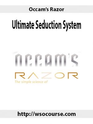 Occam’s Razor – Ultimate Seduction System