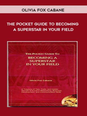 Olivia Fox Cabane – The Pocket Guide To Becoming A Superstar In Your Field