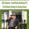 Ollie Chapman – Social Media Marketing 101 – The Ultimate Strategy For Signing Clients