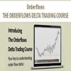 orderflows the orderflows delta trading course