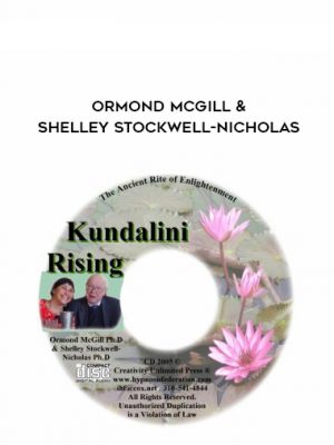Ormond McGill & Shelley Stockwell-Nicholas – Kundalini Rising The Ancient Rite of Enlightenment