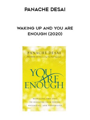 Panache Desai – Waking Up & You Are Enough 2020