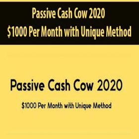 Passive Cash Cow 2020 - $1000 Per Month with Unique Method