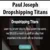 paul joseph dropshipping titans