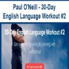 Paul O’Neill – 30-Day English Language Workout #2