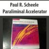 Paul R. Scheele – Paraliminal Accelerator