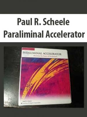 Paul R. Scheele – Paraliminal Accelerator