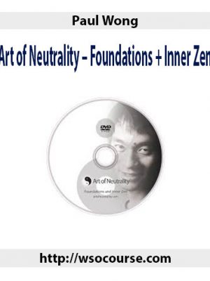 Paul Wong – Art of Neutrality – Foundations + Inner Zen