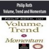 Philip Roth – Volume, Trend and Momentum