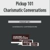 pickup 101 charismatic conversations