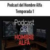 Podcast del Hombre Alfa Temporada 1