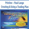 Pristine – Paul Lange – Creating & Using a Trading Plan