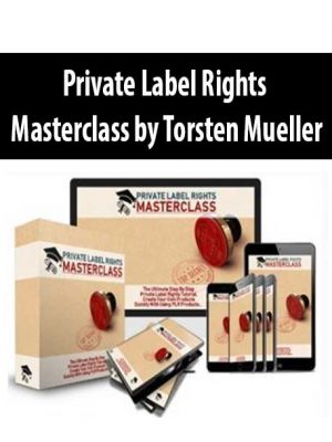 Private Label Rights Masterclass by Torsten Mueller