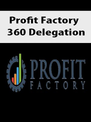 Profit Factory – 360 Delegation