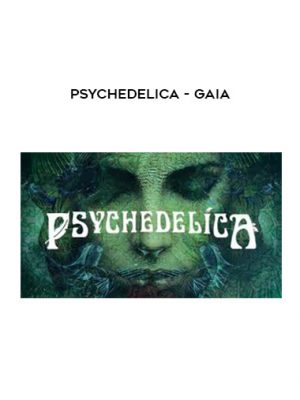 Psychedelica – Gaia