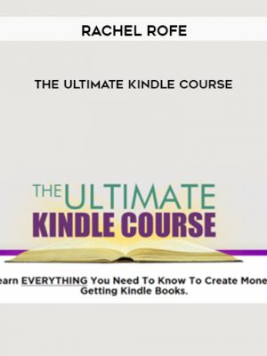 Rachel Rofe – The Ultimate Kindle Course