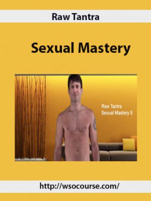 Raw Tantra – Sexual Mastery