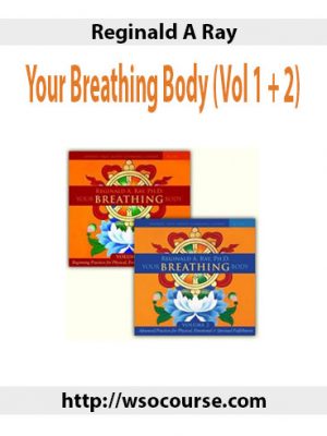 Reginald A Ray – Your Breathing Body (Vol 1 + 2)