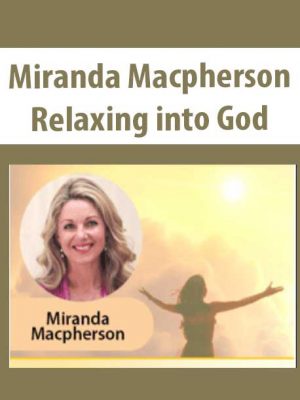 Relaxing into God – Miranda Macpherson