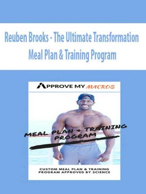 Reuben Brooks – The Ultimate Transformation – Meal Plan & Training Program