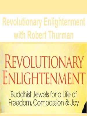 Revolutionary Enlightenment with Robert Thurman
