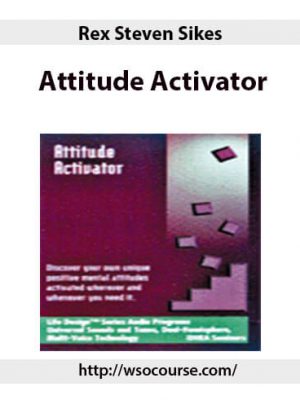 Rex Steven Sikes – Attitude Activator