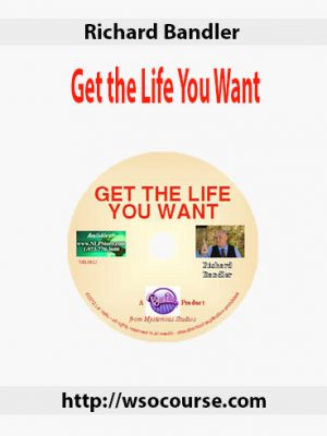 Richard Bandler – Get the Life You Want(Manual Only)