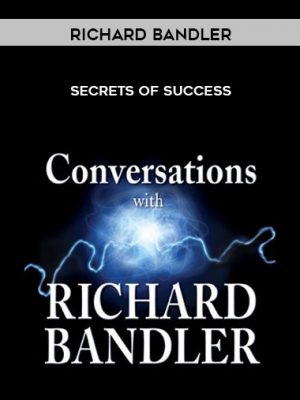 Richard Bandler – Secrets of Success
