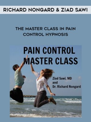 Richard Nongard and Ziad Sawi – The Master Class In Pain Control Hypnosis