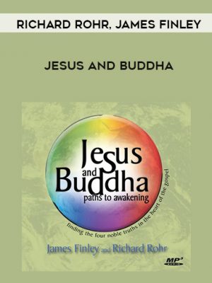 Richard Rohr, James Finley – JESUS AND BUDDHA