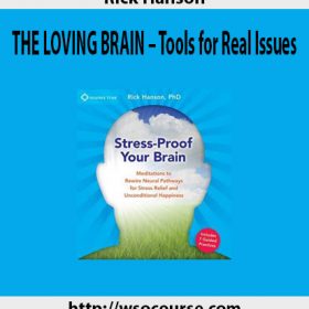 Rick Hanson - THE LOVING BRAIN - Tools for Real Issues