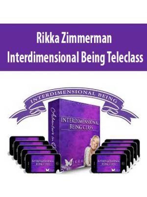 Rikka Zimmerman – Interdimensional Being Teleclass