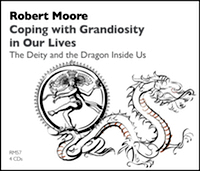 Robert Moore – Coping with Grandiosity in Our Lives