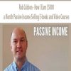 rob cubbon how i earn 5000 a month passive income selling e books and video courses