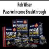 Rob Wiser – Passive Income Breakthrough