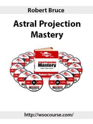 Robert Bruce – Astral Projection Mastery