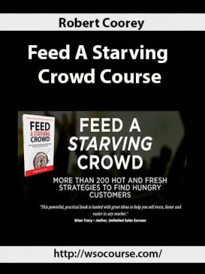 Robert Coorey – Feed A Starving Crowd Course