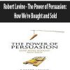 robert levine the power of persuasion how were bought and sold