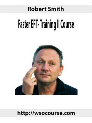 Robert Smith – Faster EFT- Training II Course