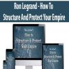 Ron Legrand – How To Structure And Protect Your Empire