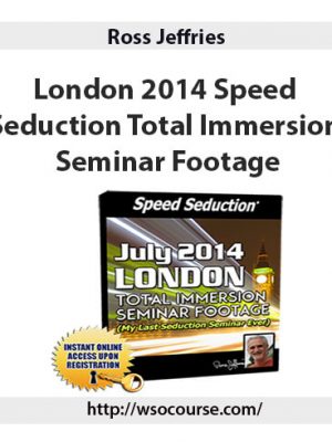 Ross Jeffries – London 2014 Speed Seduction Total Immersion Seminar Footage