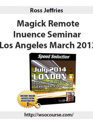 Ross Jeffries – Magick Remote Inuence Seminar – Los Angeles March 2012