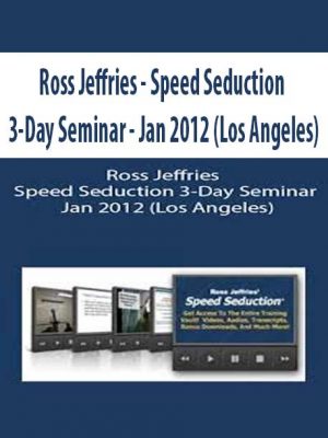 Ross Jeffries – Speed Seduction 3-Day Seminar – Jan 2012 (Los Angeles)