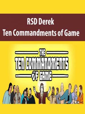 RSD Derek – Ten Commandments of Game