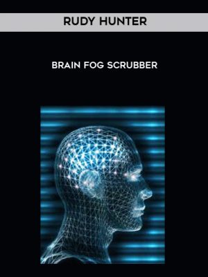 Rudy Hunter – Brain Fog Scrubber