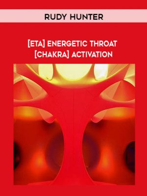 Rudy Hunter – [ETA] Energetic Throat [Chakra] Activation