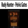 Rudy Hunter – Pelvic Gates