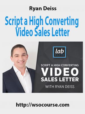 Ryan Deiss – Script a High Converting Video Sales Letter